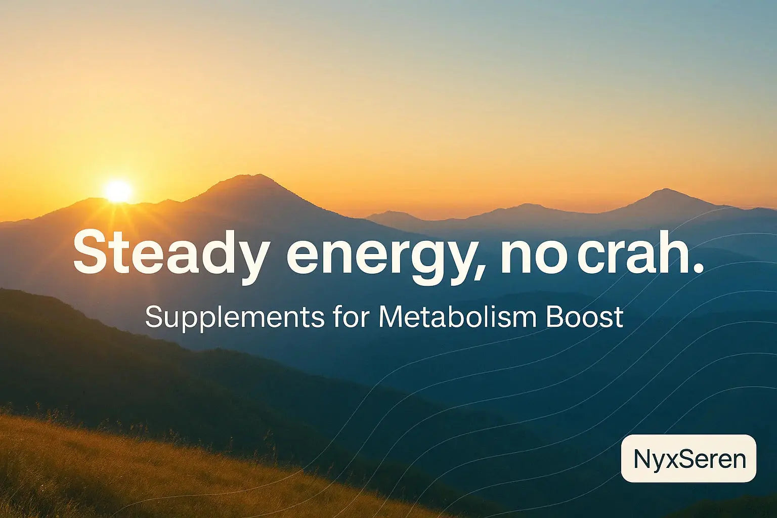 Supplements-for-Metabolism-Boost-Steady-Energy-Without-the-Crash NyxSeren